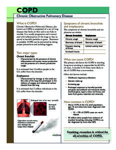 COPD  Chronic Obstructive Pulmonary Disease What is COPD?  Chronic Obstructive Pulmonary Disease, also