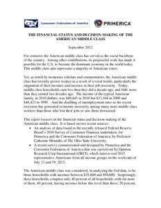 THE FINANCIAL STATUS AND DECISION-MAKING OF THE AMERICAN MIDDLE CLASS September 2012 For centuries the American middle class has served as the social backbone of the country. Among other contributions, its purposeful wor