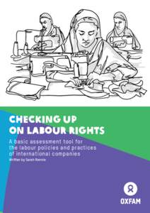 Checking up on labour rights A basic assessment tool for the labour policies and practices of international companies Written by Sarah Rennie