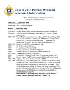 Class of 2015 Parents’ Weekend Schedule & Information *Below schedule is subject to change due to weather* *All events are optional for parents*  Thursday, 12 September 2013: