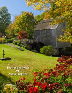 Town of Sandwich 2012 Annual Reports SANDWICH, MASSACHUSETTS: A Profile Settled: