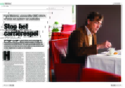 Interview  Tekst: Roel Notten Beeld: Nout Steenkamp  Frank Miedema, vicevoorzitter UMC Utrecht,