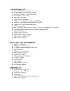 Acoustics/Computer Lab • Henry B. Bigelow network domain server • ArcGIS 9 and AutoCAD work stations • Scientific Computer System (SCS) server • Remote SCS work station • Hp 1500 color printer