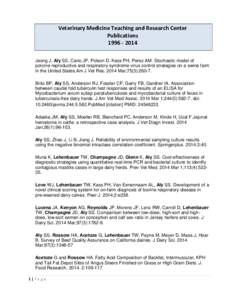 Veterinary Medicine Teaching and Research Center Publications[removed]Jeong J, Aly SS, Cano JP, Polson D, Kass PH, Perez AM. Stochastic model of porcine reproductive and respiratory syndrome virus control strategies 