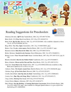 Reading Suggestions for Preschoolers Abramson, Beverley. Off We Go! Tundra Books, [removed]p[removed]) Baker, Keith[removed]Peas. Beach Lane Books, [removed]p[removed]) Baker, Keith. Big Fat Hen. Harcourt,