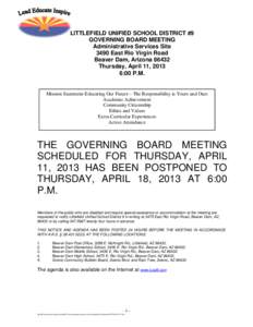 LITTLEFIELD UNIFIED SCHOOL DISTRICT #9 GOVERNING BOARD MEETING Administrative Services Site 3490 East Rio Virgin Road Beaver Dam, Arizona[removed]Thursday, April 11, 2013