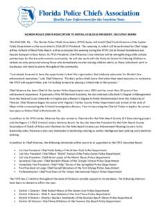 FLORIDA POLICE CHIEFS ASSOCIATION TO INSTALL[removed]PRESIDENT, EXECUTIVE BOARD TALLAHASSEE, Fla. – The Florida Police Chiefs Association (FPCA) today will install Chief Frank Kitzerow of the Jupiter Police Departmen