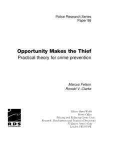Police Research Series Paper 98 Opportunity Makes the Thief Practical theory for crime prevention