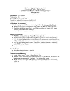 Cottonwood Valley Charter School Administrator’s Report to the Governing Council April 14, 2010 Enrollment: 170 students Waiting List: 90+ Free and Reduced Lunch: 42%