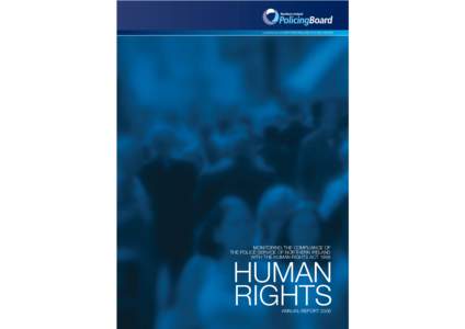 published by the NORTHERN IRELAND POLICING BOARD  MONITORING THE COMPLIANCE OF THE POLICE SERVICE OF NORTHERN IRELAND WITH THE HUMAN RIGHTS ACT 1998