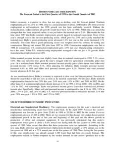 IDAHO FORECAST DESCRIPTION The Forecast Period is the First Quarter of 1999 to the Fourth Quarter of 2002 Idaho’s economy is expected to slow, but not stop or decline, over the forecast period. Nonfarm employment grew 