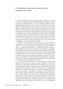 I. Introduction: des zones d’ombre dans les processus de marché Le sentiment d’appréhension qui avait gagné la scène économique et financière au cours de la période sous revue s’est révélé injustifié. Sa