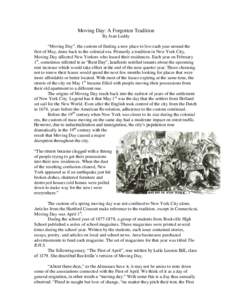 Moving Day: A Forgotten Tradition By Jean Luddy “Moving Day”, the custom of finding a new place to live each year around the first of May, dates back to the colonial era. Primarily a tradition in New York City, Movin