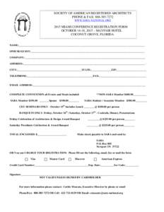 SOCIETY OF AMERICAN REGISTERED ARCHITECTS PHONE & FAX: WWW.SARA-NATIONAL.ORG 2015 MIAMI CONFERENCE REGISTRATION FORM OCTOBER 14-18, 2015 – MAYFAIR HOTEL