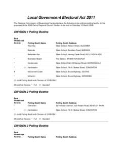 Local Government Electoral Act 2011 The Electoral Commission of Queensland hereby declares the following to be ordinary polling booths for the purposes of the 2008 Cairns Regional Council Election to be held on Saturday 