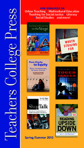 Teachers College Press  new resources on  Urban Teaching • Multicultural Education • Teaching for Social Justice • Literacy • Social Studies • and more!