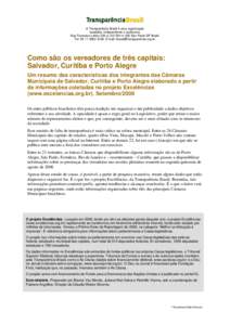 A Transparência Brasil é uma organização brasileira, independente e autônoma. Rua Francisco Leitão 339 cj[removed]São Paulo SP Brasil.