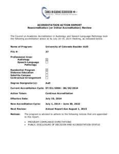 ACCREDITATION ACTION REPORT Reaccreditation (or Initial Accreditation) Review The Council on Academic Accreditation in Audiology and Speech-Language Pathology took the following accreditation action at its July 16-19, 20