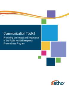 Communication Toolkit Promoting the Impact and Importance of the Public Health Emergency Preparedness Program  Table of Contents