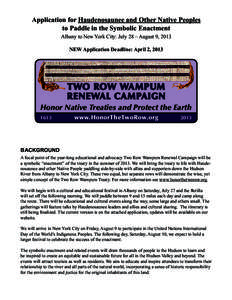 Application for Haudenosaunee and Other Native Peoples to Paddle in the Symbolic Enactment Albany to New York City: July 28 – August 9, 2013 NEW Application Deadline: April 2, 2013  T wo Row wa mpum