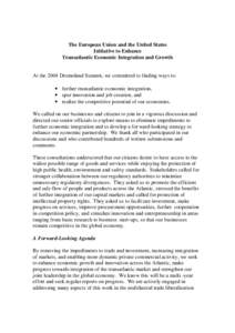 The European Union and the United States Initiative to Enhance Transatlantic Economic Integration and Growth At the 2004 Dromoland Summit, we committed to finding ways to: • further transatlantic economic integration,