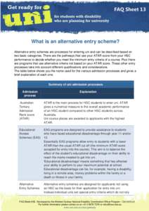 FAQ Sheet 13  What is an alternative entry scheme? Alternative entry schemes are processes for entering uni and can be described based on two basic categories. There are the pathways that use your ATAR score from your HS