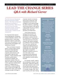 AERA EDUCATIONAL CHANGE SPECIAL INTEREST GROUP  ISSUE NO. 31 | OCTOBER 2013 LEAD THE CHANGE SERIES Q&A with Richard Gerver