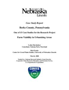 Case Study Report  Berks County, Pennsylvania One of 15 Case Studies for the Research Project  Farm Viability in Urbanizing Areas