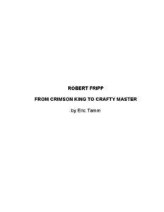 ROBERT FRIPP FROM CRIMSON KING TO CRAFTY MASTER by Eric Tamm