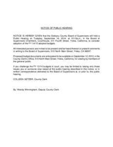 NOTICE OF PUBLIC HEARING  NOTICE IS HEREBY GIVEN that the Siskiyou County Board of Supervisors will hold a Public Hearing on Tuesday, September 16, 2014, at 10:15a.m., in the Board of Supervisors Chambers, Courthouse, 31