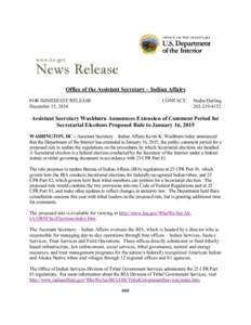 Office of the Assistant Secretary – Indian Affairs FOR IMMEDIATE RELEASE December 15, 2014 CONTACT: