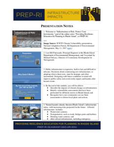 PRESENTATION NOTES 1. Welcome to “Infrastructure at Risk: Protect Your Investments,” part of the online series “Providing Resilience Education for Planning in Rhode Island”, or PREP-RI. *** Image Source: WWTF Cli