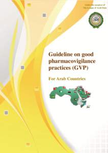 Under the auspices of The League of Arab State Guideline on good pharmacovigilance practices (GVP)