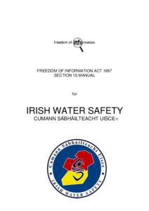 FREEDOM OF INFORMATION ACT 1997 SECTION 15 MANUAL for  IRISH WATER SAFETY