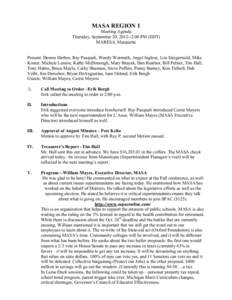 MASA REGION 1 Meeting Agenda Thursday, September 20, [removed]:00 PM (EDT) MARESA, Marquette Present: Dennis Harbor, Ray Pasquali, Wendy Warmuth, Angel Inglese, Lou Steigerwald, Mike Koster, Michele Lemire, Kathy McDonough