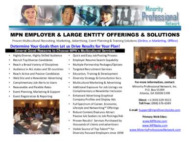 MPN EMPLOYER & LARGE ENTITY OFFERINGS & SOLUTIONS Proven Multicultural Recruiting, Marketing, Advertising, Event Planning & Training Solutions (Online, e-Marketing, Offline) Determine Your Goals then Let us Drive Results