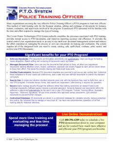 Crown Pointe Technologies  P.T.O. System Police Training Officer Many organizations are using the very effective Police Training Officer s (PTO) program to train new officers.