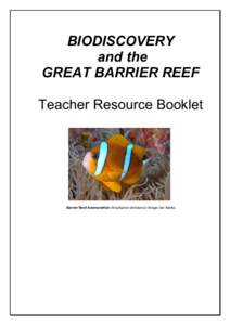 BIODISCOVERY  and the  GREAT BARRIER REEF  Teacher Resource Booklet   Barrier Reef Anemonefish (Amphiprion akindynos) Image: Ian Banks.