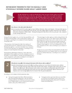 retirement prospects for the racially and ethnically diverse older adult labor force The older adult labor force is racially and ethnically diverse; about one quarter of workers aged 50–64 are African Americans, Hispan