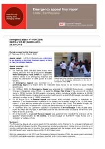 Emergency appeal final report Chile: Earthquake Emergency appeal n° MDRCL006 GLIDE n° EQ[removed]CHL 29 July 2013