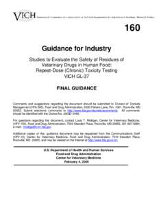 160 Guidance for Industry Studies to Evaluate the Safety of Residues of Veterinary Drugs in Human Food: Repeat-Dose (Chronic) Toxicity Testing VICH GL-37