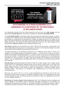 HELPMANN AWARDS MEDIA RELEASE FRIDAY 28TH JUNE 2013 KYLIE MINOGUE OBE & DAVID BLENKINSOP CBE AM ANNOUNCED AS CO-RECIPIENTS OF THE PRESTIGIOUS JC WILLIAMSON AWARD