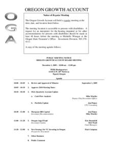 OREGON GROWTH ACCOUNT Notice of Regular Meeting The Oregon Growth Account will hold a regular meeting at the time, date, and location listed below. The meeting location is accessible to persons with disabilities. A reque