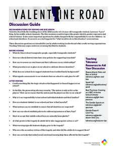 Discussion Guide Recommendations for Viewing and Discussion Valentine Road tells the troubling story of the 2008 murder of a 15-year-old transgender student, Lawrence “Larry” King, by his middle-school classmate. The