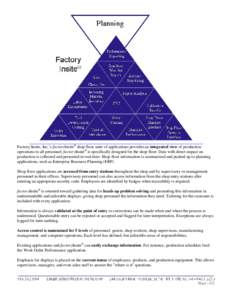 Factory Insite, Inc.’s factoryInsite® shop floor suite of applications provides an integrated view of production operations to all personnel. factoryInsite® is specifically designed for the shop floor. Data with dire