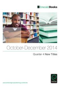 October-December 2014 Quarter 4 New Titles www.emeraldgrouppublishing.com/books  www.emeraldgrouppublishing.com/books