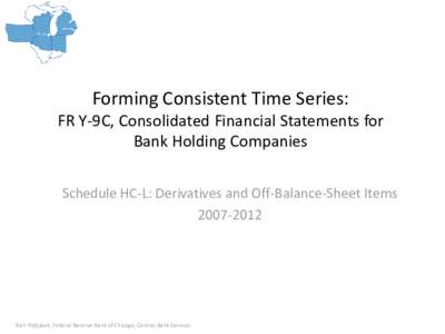 Forming Consistent Time Series: FR Y-9C, Consolidated Financial Statements for  Bank Holding Companies