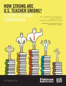 HOW STRONG ARE U.S. TEACHER UNIONS? A STATE-BY-STATE COMPARISON  BY AMBER M. WINKLER,