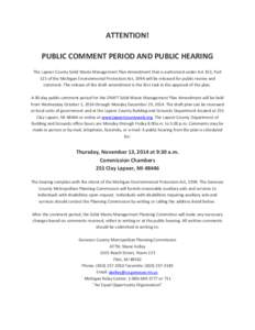 ATTENTION! PUBLIC COMMENT PERIOD AND PUBLIC HEARING The Lapeer County Solid Waste Management Plan Amendment that is authorized under Act 451, Part 115 of the Michigan Environmental Protection Act, 1994 will be released f