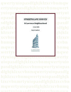 qwertyuiopasdfghjklzxcvbnmqw ertyuiopasdfghjklzxcvbnmqwert yuiopasdfghjklzxcvbnmqwertyui opasdfghjklzxcvbnmqwertyuiopa STREETSCAPE SURVEY St Lawrence Neighbourhood